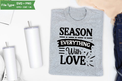 Season Everything With Love SVG Cut File, Farmhouse Kitchen SVG Design, SVGs,Quotes and Sayings,Food & Drink,On Sale, Print & Cut SVG DesignPlante 503 