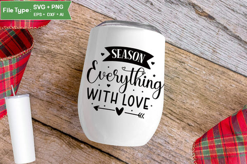 Season Everything With Love SVG Cut File, Farmhouse Kitchen SVG Design, SVGs,Quotes and Sayings,Food & Drink,On Sale, Print & Cut SVG DesignPlante 503 