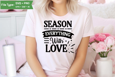 Season Everything With Love SVG Cut File, Farmhouse Kitchen SVG Design, SVGs,Quotes and Sayings,Food & Drink,On Sale, Print & Cut SVG DesignPlante 503 