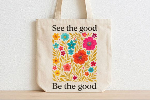 See The Good Be The Good PNG Inspirational Floral Quote Design SVG BillahCrafts 