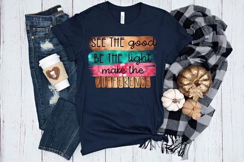 See the Good I Tshirt Quotes Sublimation Sublimation Happy Printables Club 