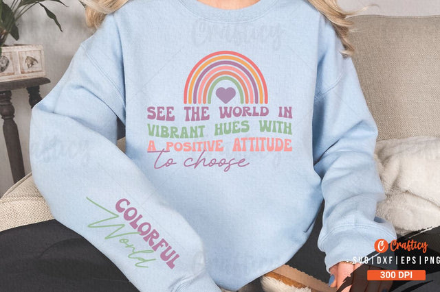 See the world in vibrant hues with a positive attitude to choose Sleeve SVG Design SVG Designangry 