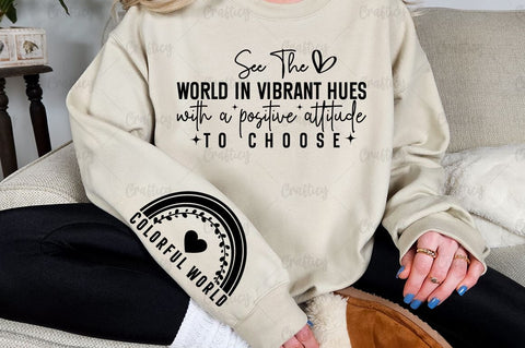 See the world in vibrant hues with a positive attitude to choose Sleeve SVG Design SVG Designangry 
