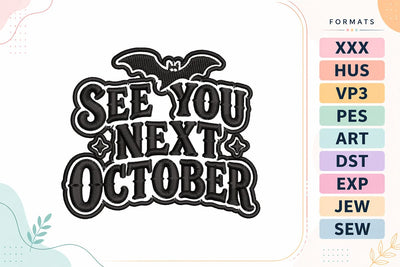 See You Next October Halloween Embroidery Design Embroidery/Applique DESIGNS sg embroidery 