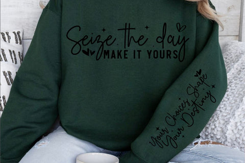 Seize the day make it yours Sleeve SVG Design SVG Designangry 