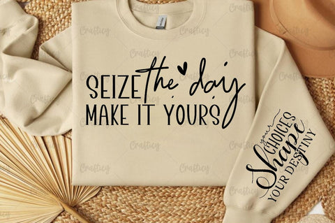 Seize the day make it yours Sleeve SVG Design SVG Designangry 
