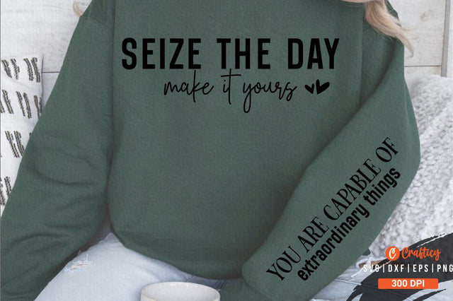 Seize the day make it yours Sleeve SVG SVG Designangry 