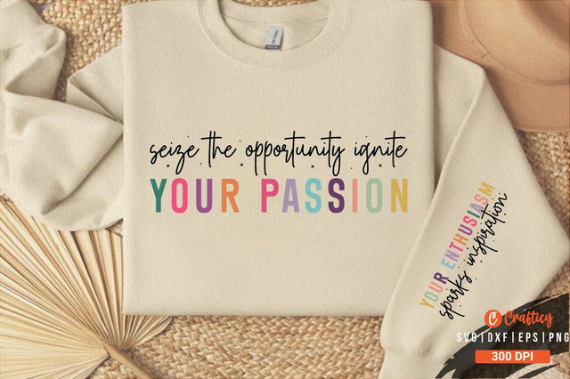 Seize the opportunity ignite your passion Sleeve Svg Design SVG Designangry 