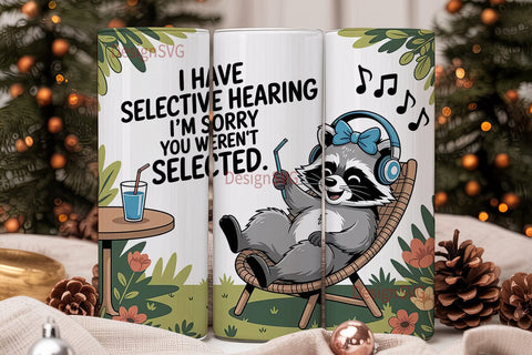 Selective Hearing Raccoon 20oz Tumbler Sublimation DesignSVG 