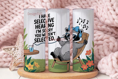 Selective Hearing Raccoon 20oz Tumbler Sublimation DesignSVG 