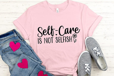 Self-Care is Not Selfish, Mental Health SVG SVG CraftLabSVG 