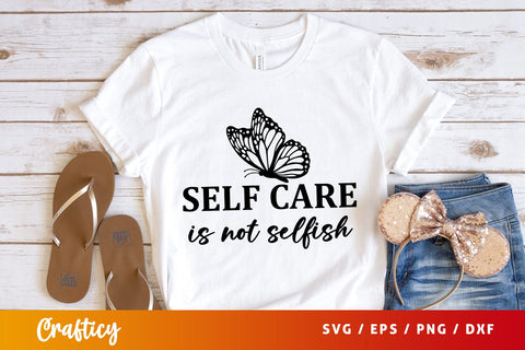 Self care is not selfish SVG Design SVG Designangry 