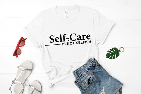 Self-Care is Not Selfish SVG - Mental Health Cut File SVG CraftLabSVG 