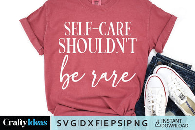 Self-care shouldn't be rare SVG SVG Crafty Ideas 