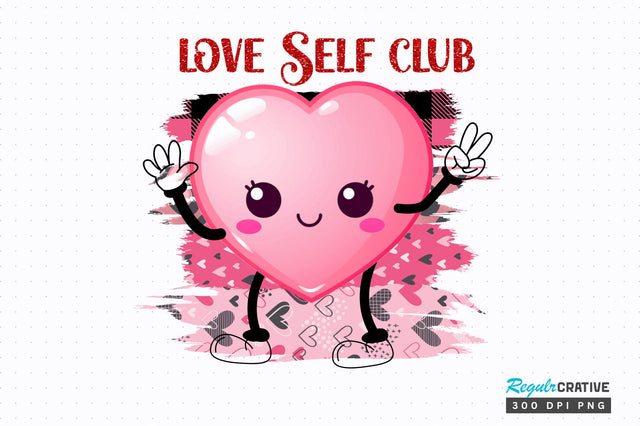 Self love club PNG Design Sublimation Regulrcrative 