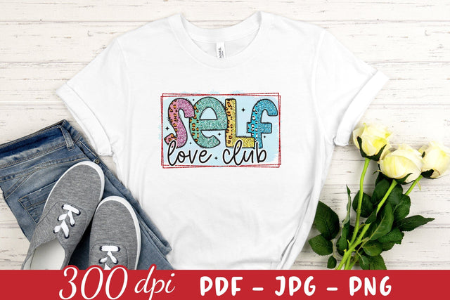 Self Love Club PNG, Mental Health Sublimation Sublimation CraftLabSVG 