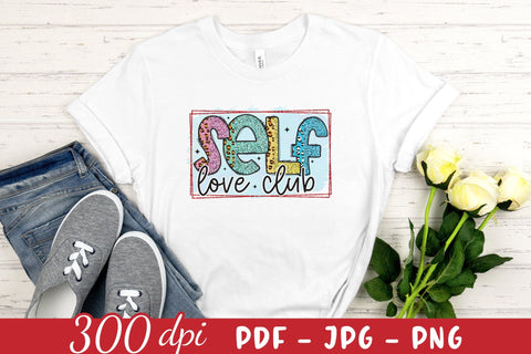 Self Love Club PNG, Mental Health Sublimation Sublimation CraftLabSVG 