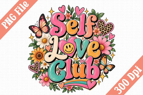 Self Love Club PNG Sublimation Craftlabsvg24 