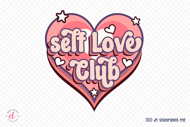 Self Love Club - Retro Valentines Sublimation Sublimation CraftLabSVG 