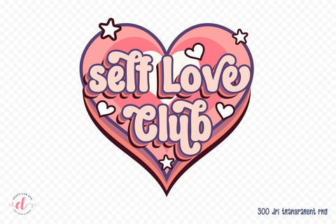Self Love Club - Retro Valentines Sublimation Sublimation CraftLabSVG 