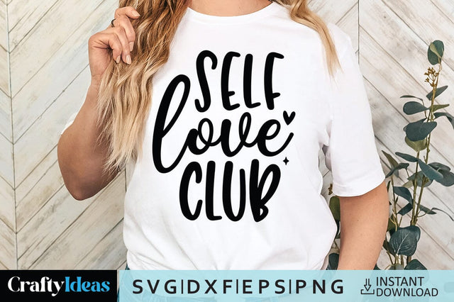 Self love club SVG Crafty Ideas 