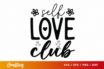 Self love club svg Design SVG Designangry 