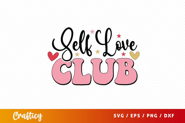 Self love club SVG Design SVG Designangry 