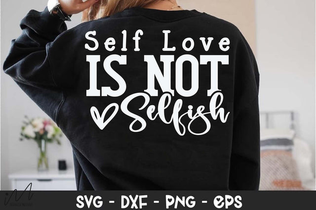 Self Love is Not Selfish SVG, Inspirational Quote, Digital Download, Cricut Cut File Self Love is Not Selfish SVG File, Motivational Saying, Printable Craft Design SVG Isabella Machell 