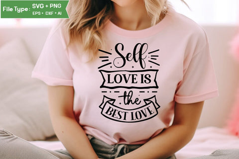 Self Love Is The Best Love SVG Cut File, funny Inspirational Quote SVG, SVGs,Quotes and Sayings,Food & Drink,On Sale, Print & Cut SVG DesignPlante 503 
