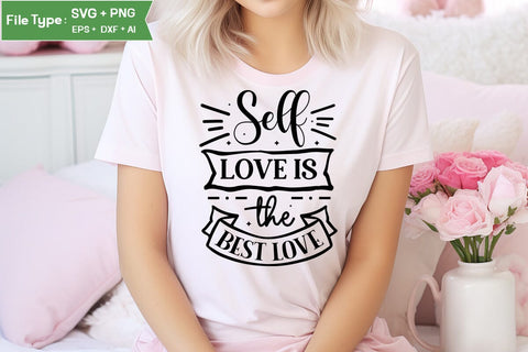 Self Love Is The Best Love SVG Cut File, funny Inspirational Quote SVG, SVGs,Quotes and Sayings,Food & Drink,On Sale, Print & Cut SVG DesignPlante 503 