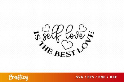 Self love is the best love SVG Design SVG Designangry 