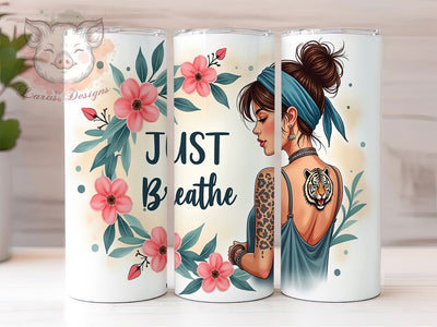 Self Love Just Breathe 20oz Tumbler, Just Breathe Tumbler, Daily Affirmations Tumbler, 20oz Tumbler Wrap, Sublimation Tumbler Design, Motivational Tumbler, Digital Download Sublimation Lara' s Designs 