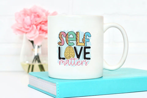 Self Love Matters PNG Sublimation Sublimation CraftLabSVG 
