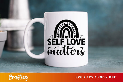 Self love matters svg Design SVG Designangry 