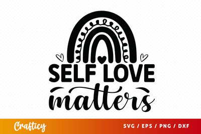 Self love matters svg Design SVG Designangry 