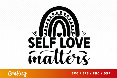 Self love matters svg Design SVG Designangry 