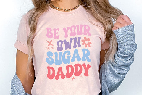 Self Love Quote SVG, Be Your Own Sugar Daddy SVG FiveStarCrafting 