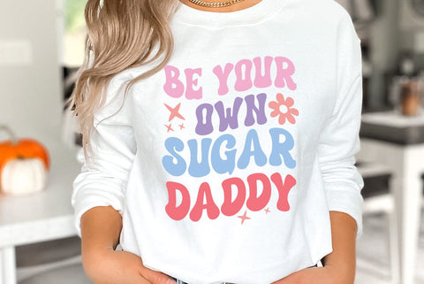Self Love Quote SVG, Be Your Own Sugar Daddy SVG FiveStarCrafting 
