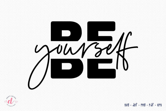 Self Love Quote SVG - Be Yourself SVG CraftLabSVG 