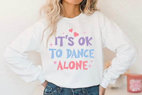 Self Love Quote SVG, It's Ok To Dance Alone SVG FiveStarCrafting 