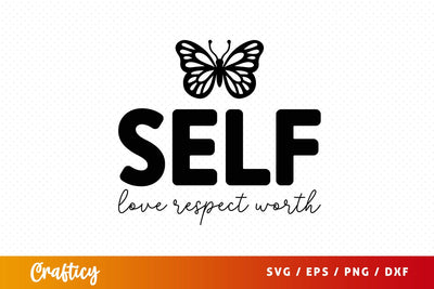 Self love respect worth SVG Design SVG Designangry 