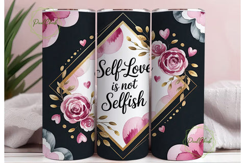 Self-Love Tumbler Wrap PNG Sublimation PixelChick 
