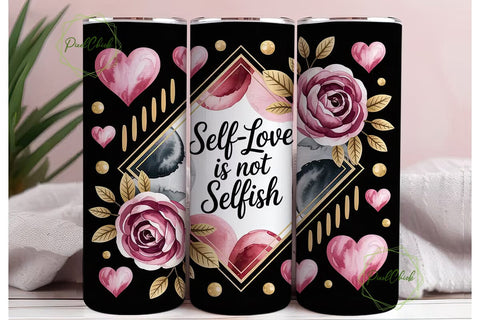 Self-Love Tumbler Wrap PNG Sublimation PixelChick 