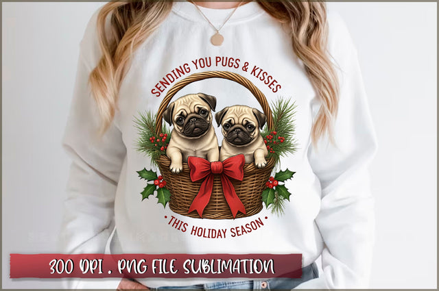 Sending you pugs and kisses this holiday season Sublimation Sublimation Shetara Begum 