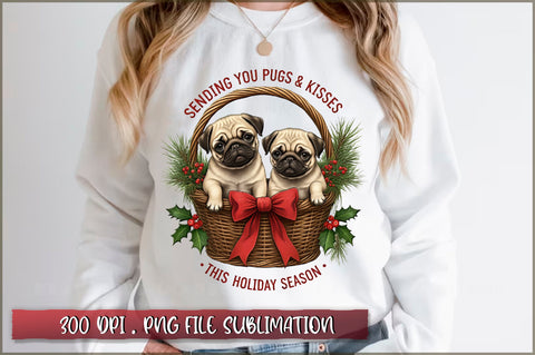 Sending you pugs and kisses this holiday season Sublimation Sublimation Shetara Begum 