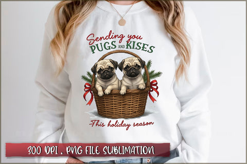 Sending you pugs and kisses this holiday season Sublimation Sublimation Shetara Begum 