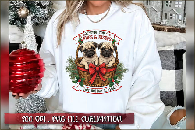 Sending you pugs and kisses this holiday season Sublimation Sublimation Shetara Begum 
