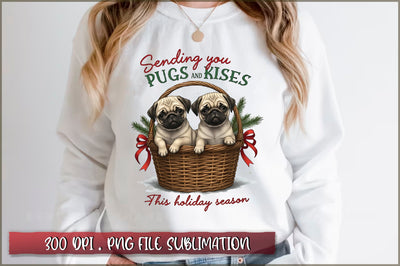 Sending you pugs and kisses this holiday season Sublimation Sublimation Shetara Begum 