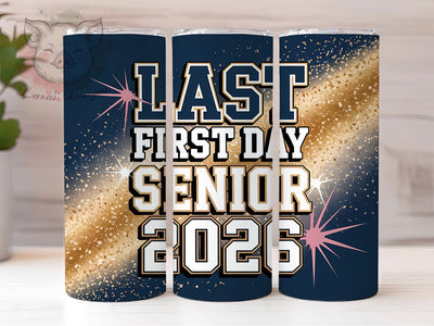 Senior 2026 Last Day 20oz Tumbler, Graduation Gift, Class of 2026, Last First Day, Vibrant Senior Design, Sublimation Wrap, 20oz Tumbler Sublimation Lara' s Designs 