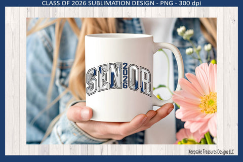 Senior Class Of 2026 Sublimation PNG Design, Digital Download Sublimation Keepsake Treasures Designs LLC. 